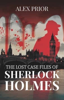 Paperback The Lost Case Files of Sherlock Holmes: As Recorded by John Watson, M.D. Book