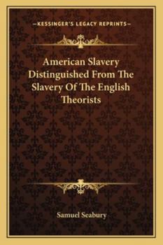 Paperback American Slavery Distinguished From The Slavery Of The English Theorists Book