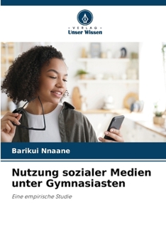 Nutzung sozialer Medien unter Gymnasiasten (German Edition)