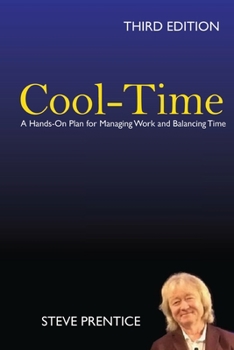 Paperback Cool-Time: A Hands On Plan for Managing Work and Balancing Time: Third Edition Book