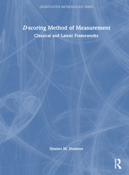 Hardcover D-Scoring Method of Measurement: Classical and Latent Frameworks Book