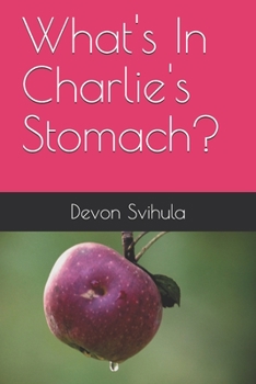 Paperback What's In Charlie's Stomach? Book