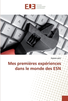 Paperback Mes premières expériences dans le monde des ESN [French] Book