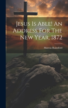 Hardcover Jesus Is Able! An Address For The New Year, 1872 Book