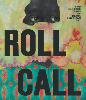 Hardcover Roll Call: Two Hundred Years of Black American Art Book