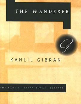Hardcover The Wanderer (The Kahlil Gibran Pocket Library) Book
