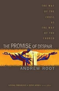 Paperback The Promise of Despair: The Way of the Cross as the Way of the Church Book