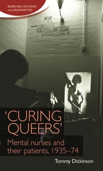 Paperback 'Curing Queers': Mental Nurses and Their Patients, 1935-74 Book