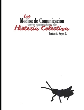 Paperback Los medios de comunicación como generadores de histeria colectiva [Spanish] Book