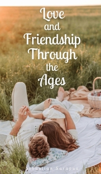 Hardcover Love and Friendship Through the Ages Book