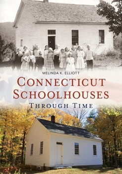 Paperback Connecticut Schoolhouses Through Time Book