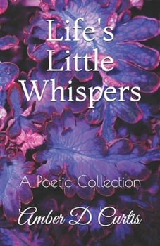 Paperback Life's Little Whispers: A Poetic Collection Book