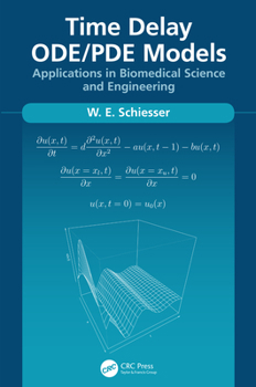 Hardcover Time Delay Ode/Pde Models: Applications in Biomedical Science and Engineering Book
