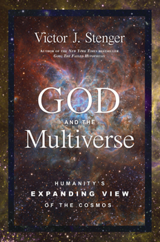 Hardcover God and the Multiverse: Humanity's Expanding View of the Cosmos Book
