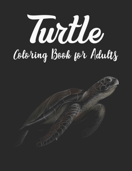Paperback Turtle Coloring Book for Adults: Mandala Style Turtles for stress relief and relaxation Book