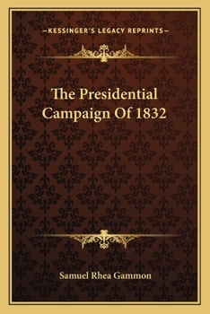 Paperback The Presidential Campaign Of 1832 Book