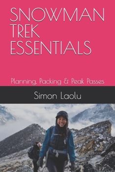 Paperback Snowman Trek Essentials: Planning, Packing & Peak Passes Book