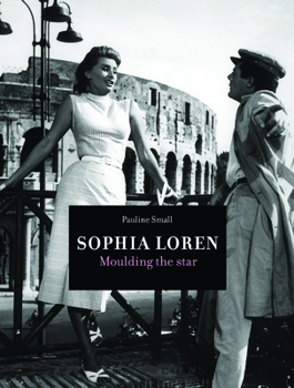 Paperback Sophia Loren: Moulding the Star Book