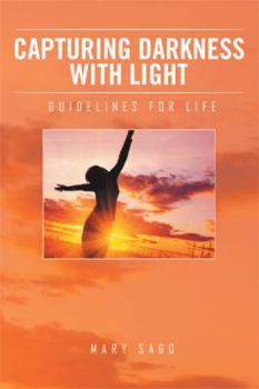 Paperback Capturing Darkness with Light: Guidelines for Life Book