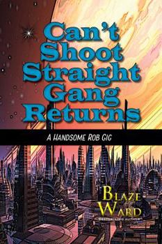 Paperback Can't Shoot Straight Gang Returns: A Handsome Rob Gig Book