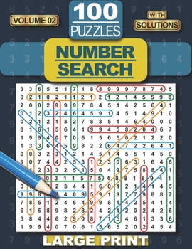 Paperback 100 Number Search Puzzles: Number Search Puzzle Book for Adults, Teens and Seniors, Large Print-Edition, with Solutions, Vol 02 (Search and Find) Book