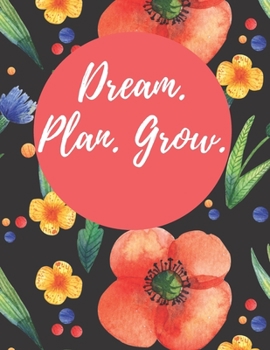 Dream. Plan. Grow.: 2020 Weekly Planner, 8.5x11, January 1, 2020 to December 31, 2020, Calendar + Vacation Planner, Coloring Pages, & Monthly Checklist (2020 Planners Black Flowers)