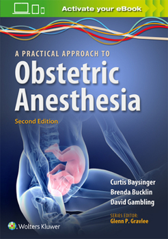A Practical Approach to Obstetric Anesthesia (A Practical Approach to Anesthesia)