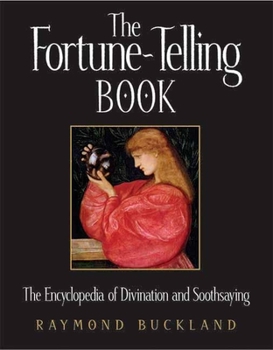 Paperback The Fortune-Telling Book: The Encyclopedia of Divination and Soothsaying Book