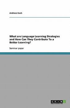 Paperback What are Language Learning Strategies and How Can They Contribute To a Better Learning? Book