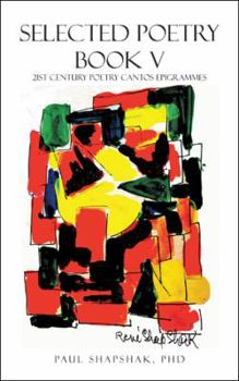 Paperback Selected Poetry Book V: 21St Century Poetry Cantos Epigrammes Book