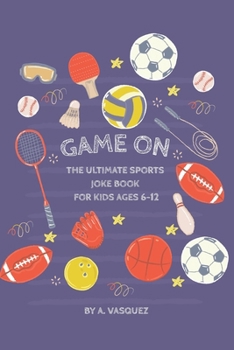 Paperback Game On! The Ultimate Sports Joke Book for Kids Ages 6-12 Book