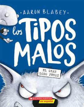 Hardcover Los Tipos Malos en el Gran Lobo Feroz (the Bad Guys in the Big Bad Wolf) [Spanish] Book