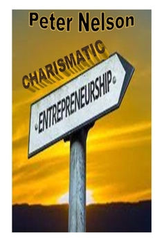 Paperback Charismatic Entrepreneuship: 5 principles of effective leadership skills Book