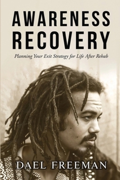 Paperback Awareness Recovery: Planning Your Exit Strategy for Life After Rehab Book