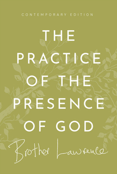 The Practice of the Presence of God: Contemporary Edition