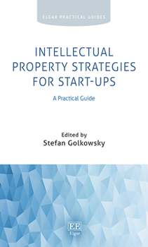 Paperback Intellectual Property Strategies for Start-ups: A Practical Guide (Elgar Practical Guides) Book