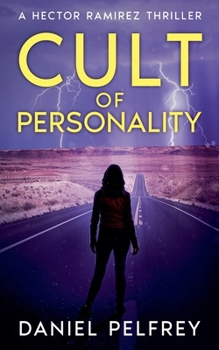 Cult of Personality: A Hector Ramirez Thriller (Hector Ramirez Thrillers)