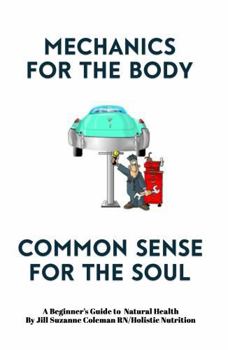Mechanic for the Body, Common Sense for the Soul