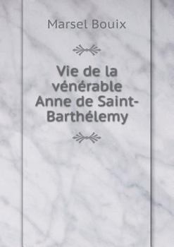 Paperback Vie de la v?n?rable Anne de Saint-Barth?lemy [French] Book
