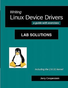 Paperback Writing Linux Device Drivers: Lab Solutions: a guide with exercises Book