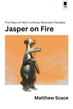 Paperback Jasper on Fire: Five Days of Hell in a Rocky Mountain Paradise Volume 8 Book