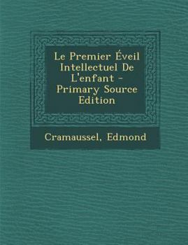 Paperback Le Premier Eveil Intellectuel de L'Enfant [French] Book