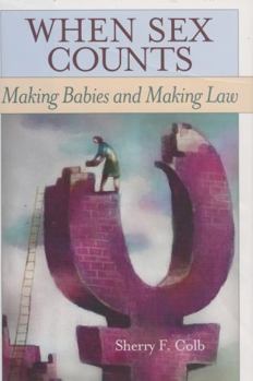 Hardcover When Sex Counts: Making Babies and Making Law Book