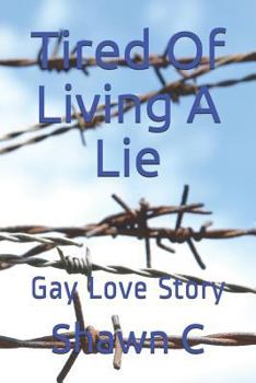 Paperback Tired of Living a Lie: Gay Love Story Book