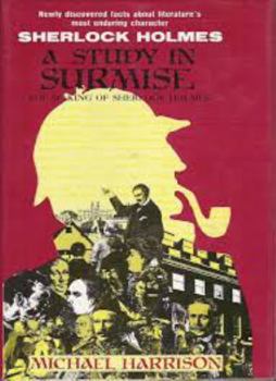 Hardcover A Study in Surmise: The Making of Sherlock Holmes Book