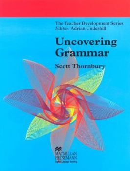 Paperback Uncovering Grammar (The Teacher Development Series) Book