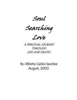 Paperback Soul Searching Love: A Spiritual Journey Through Life and Death. Book