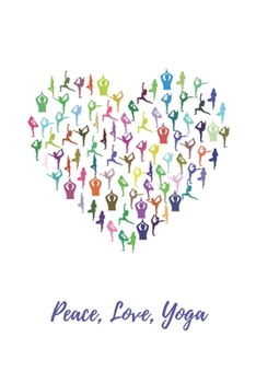 Paperback Peace, Love, Yoga: A Yoga Journal Book