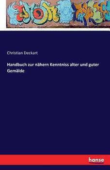 Paperback Handbuch zur nähern Kenntniss alter und guter Gemälde [German] Book