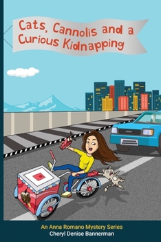 Cats, Cannolis and a Curious Kidnapping - Book #1 of the Anna Romano